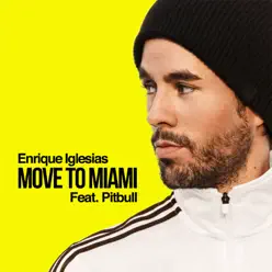 MOVE TO MIAMI (feat. Pitbull) - Single - Enrique Iglesias