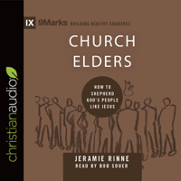 Jeramie Rinne - Church Elders: How to Shepherd God's People Like Jesus artwork