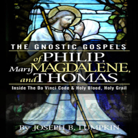 Joseph B. Lumpkin - The Gnostic Gospels of Philip, Mary Magdalene, and Thomas (Unabridged) artwork