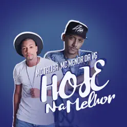 Hoje Na Melhor - Single - MC Menor da VG Hoje Na Melhor - Single - MC Menor da VG