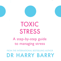 Dr Harry Barry - Toxic Stress artwork