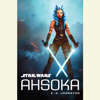 Star Wars Ahsoka (Unabridged) - E.K. Johnston