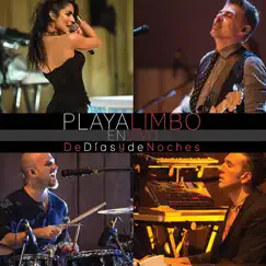 De Días y de Noches (En Vivo) (Centro Cultural Roberto Cantoral) by Playa Limbo album reviews, ratings, credits