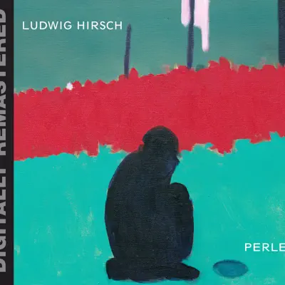 Perlen (Remastered) - Ludwig Hirsch