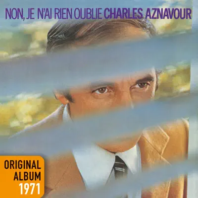 Non, je n'ai rien oublié (Remastered 2014) - Charles Aznavour