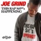This Rap S#!*'s Happening (2) [feat. Jamila] - Joe Grind lyrics