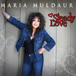 Steady Love - Maria Muldaur