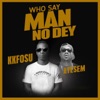 Who Say Man No Day (feat. Ayesem) - Single