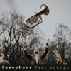 Saxophone Jazz Lounge - Easy Listening Restaurant Music, Cafe Bar, Good Mood