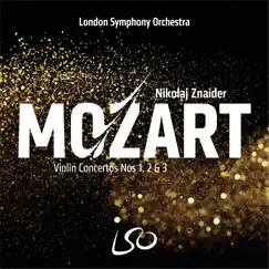 Mozart: Violin Concertos Nos 1, 2 & 3 by London Symphony Orchestra & Nikolaj Znaider album reviews, ratings, credits