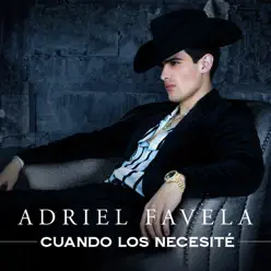 Cuando los Necesité - Single - Adriel Favela