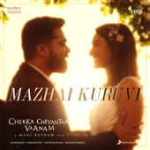 Mazhai Kuruvi (From "Chekka Chivantha Vaanam") - A. R. Rahman