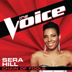 Chain of Fools (The Voice Performance) - Single by Sera Hill album reviews, ratings, credits