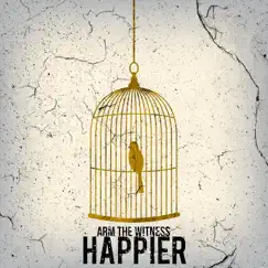 Happier - Single by Arm The Witness album reviews, ratings, credits