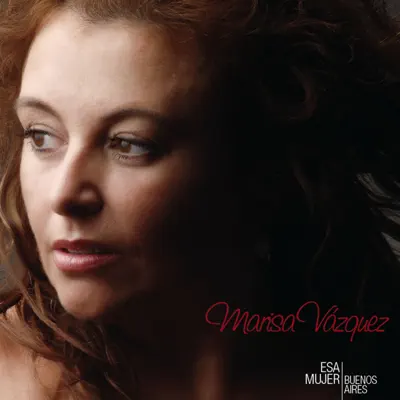 Esa Mujer: Buenos Aires - Marisa Vázquez Esa Mujer: Buenos Aires - Marisa Vázquez