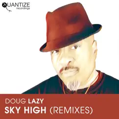 Sky High (Remixes) by Doug Lazy album reviews, ratings, credits