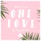 One Love (feat. Danny Dearden) - Diviners & ENV lyrics