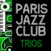Paris Jazz Club: Trios