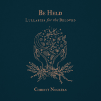 Christy Nockels - Be Held : Lullabies for the Beloved artwork