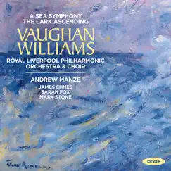 Vaughan Williams: Lark Ascending & A Sea Symphony (Symphony No. 1) by Andrew Manze, Royal Liverpool Philharmonic Orchestra & James Ehnes album reviews, ratings, credits