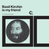 Basil Kirchin Is My Friend: A Trunk Records Sampler (Basil Kirchin), 2017