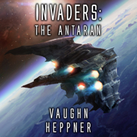 Vaughn Heppner - The Antaran: Invaders Series, Book 3 (Unabridged) artwork