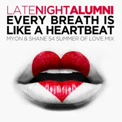 Every Breath Is Like a Heartbeat (Myon & Shane 54 Summer of Love Mix) Song Lyrics