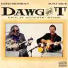 Dawg & T (Live) album lyrics, reviews, download