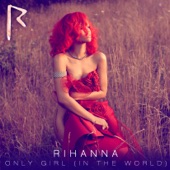 Only Girl (In The World) by Rihanna