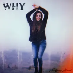 Why - Single - Tiffany Alvord Why - Single - Tiffany Alvord
