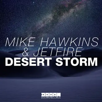 Desert Storm - Single by Mike Hawkins & JETFIRE album reviews, ratings, credits