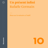 Rafaële Germain - Un présent infini: Notes sur la memoire et l'oubli (Unabridged) artwork