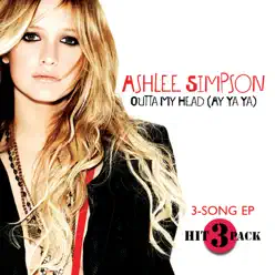 Outta My Head (Ay Ya Ya) - EP - Ashlee Simpson