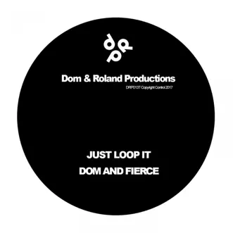 Just Loop It / Ultraviolet - Single by Dom & Roland, Fierce & Xanadú album reviews, ratings, credits