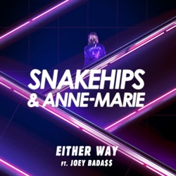 Snakehips - Either Way (feat. Joey Bada$$)