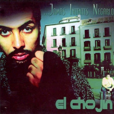 Jamas Intentes Negarlo - El Chojín