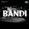 Bandi (Original Motion Picture Soundtrack) album lyrics, reviews, download