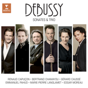 Debussy: Sonatas and Piano Trio - Bertrand Chamayou, Edgar Moreau & Renaud Capuçon