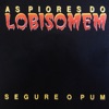 As Piores do Lobisomem - Segure o Pum