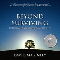 David Maginley - Beyond Surviving: Cancer and Your Spiritual Journey artwork