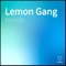 Lemon Gang - Ridali001 lyrics