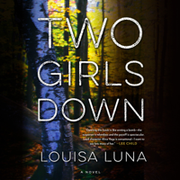 Louisa Luna - Two Girls Down: A Novel (Unabridged) artwork