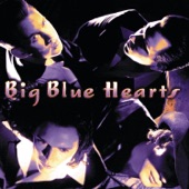 Big Blue Hearts - Don't Mind Messin'