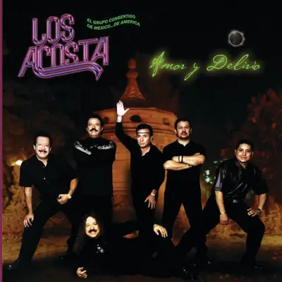 Amor y Delirio - Los Acosta Amor y Delirio - Los Acosta
