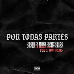 Por Todas Partes - Single - Mike Southside Por Todas Partes - Single - Mike Southside