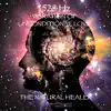 528hz Vibration of Unconditional Love: The Natural Healer album lyrics, reviews, download