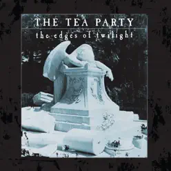 The Edges of Twilight (Deluxe) - The Tea Party