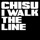 Chisu-I Walk the Line