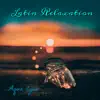 Latin Relaxation - Single album lyrics, reviews, download