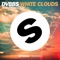 White Clouds (MOGUAI Remix) - DVBBS lyrics